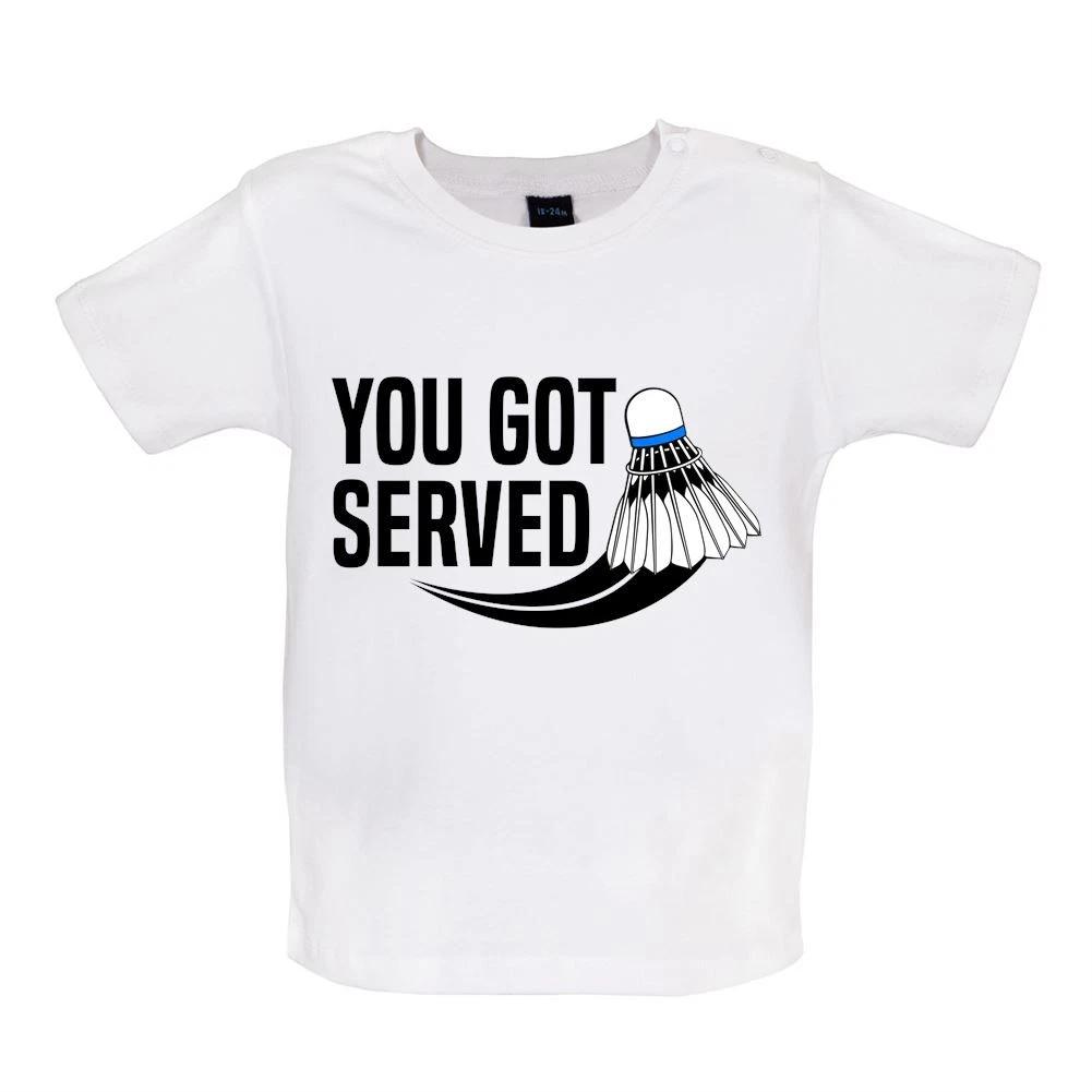 You Got Served Badminton - Baby Kids Boys Girls Unisex T-Shirt / Babygrow - Player Racquet Sport Love 120