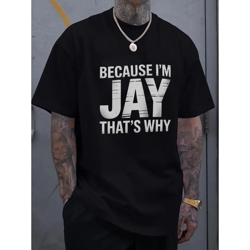 

European sizes [Casual T-Shirt for Men] Men s Casual T-Shirt | Black BECAUSE I M JAY THAT S WHY Print for Daily Wear 4XL чорний