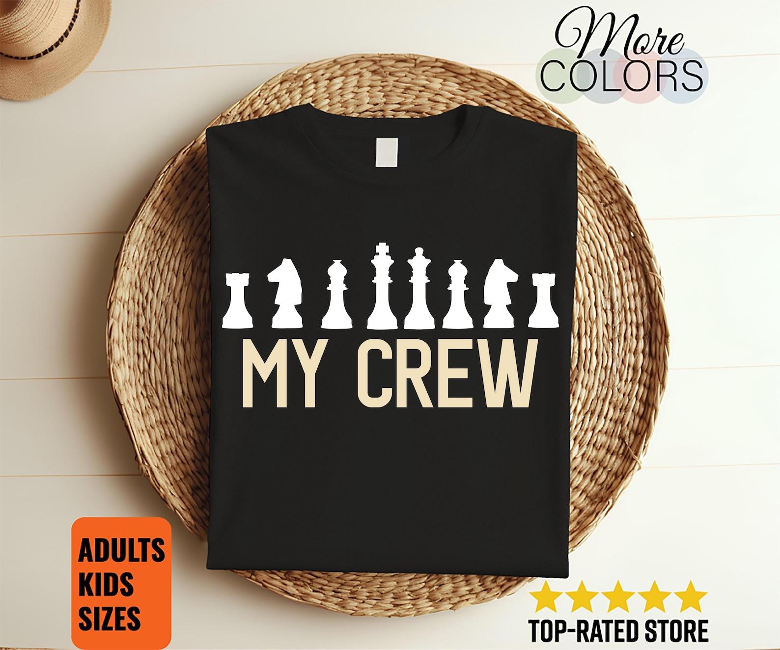 Chess My Crew Pieces Chess Game Player Lover Funny T-shirt, Gift For Chess Players, Shirt For Chess Club Team Member, Chess Match Shirts Tee 100