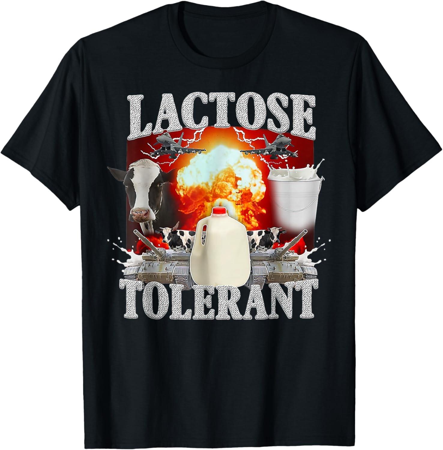 Lactose Tolerant Funny Trending Meme T-Shirt S