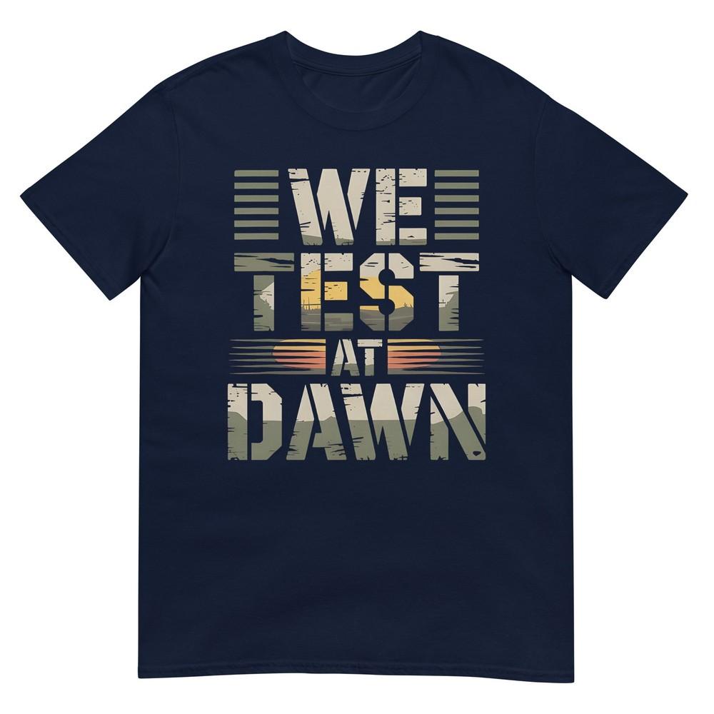 We Test At Dawn Funny Teacher Testing Day Military Humor TShirt S