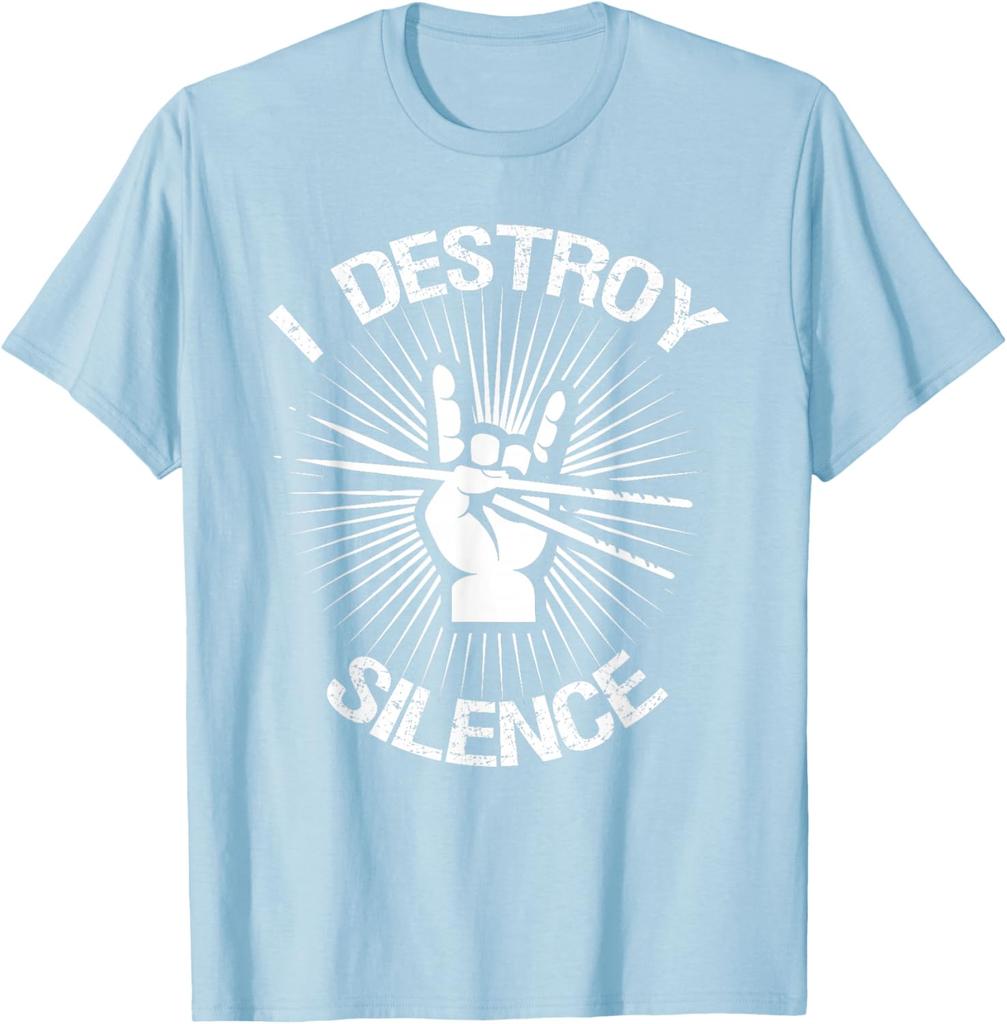 Drummer I Destroy Silence Rock Hand Drum Sticks Graphic Tee Casual Unisexs TShirt