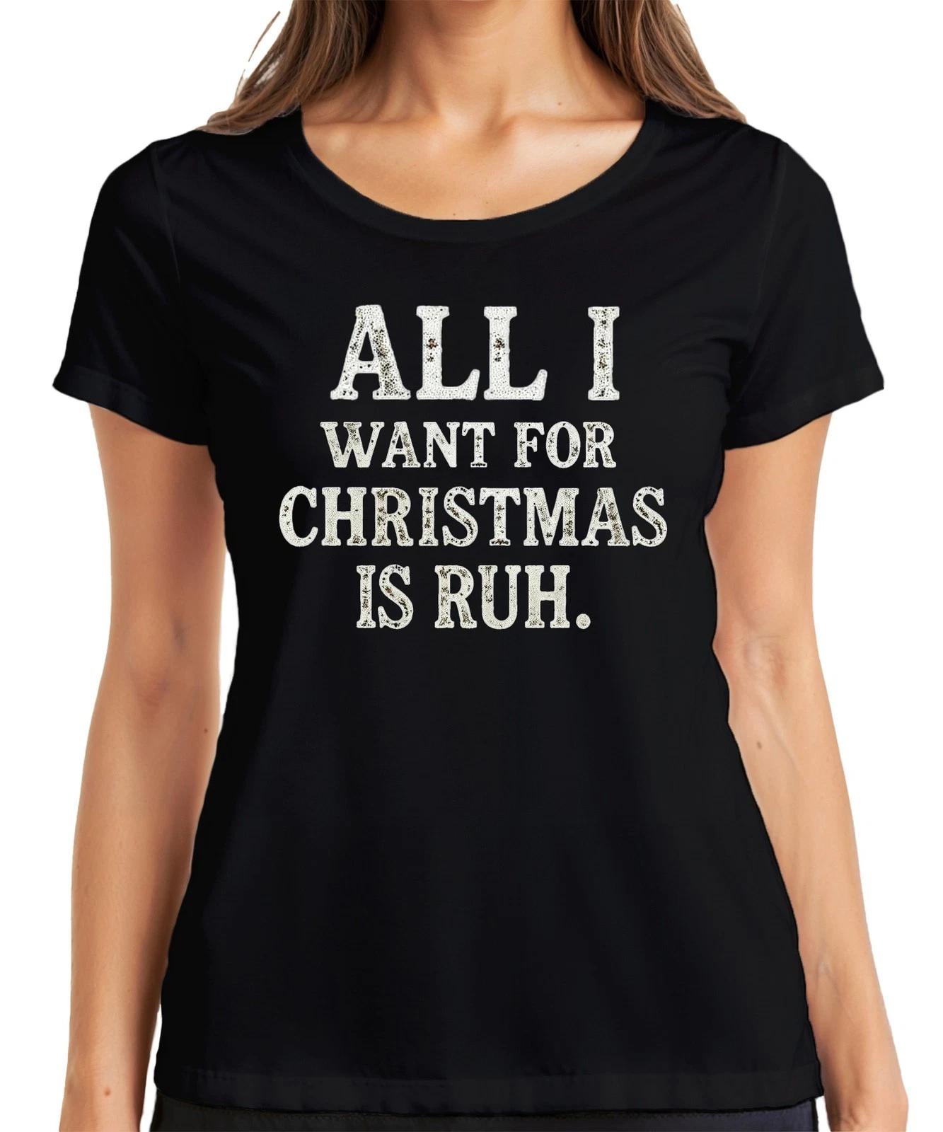 ALL I WANT FOR CHRISTMAS IS RUH. Weihnachten Lustig Geschenkidee Damen T-Shirt M