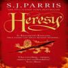 Heresy by S. J. Parris Paperback Book 9780007317707