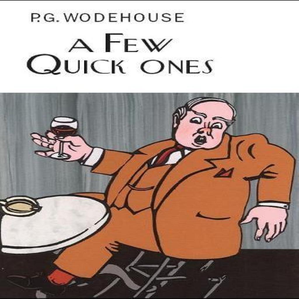A Few Quick Ones by P.G. Wodehouse Hardback Book 9781841591605