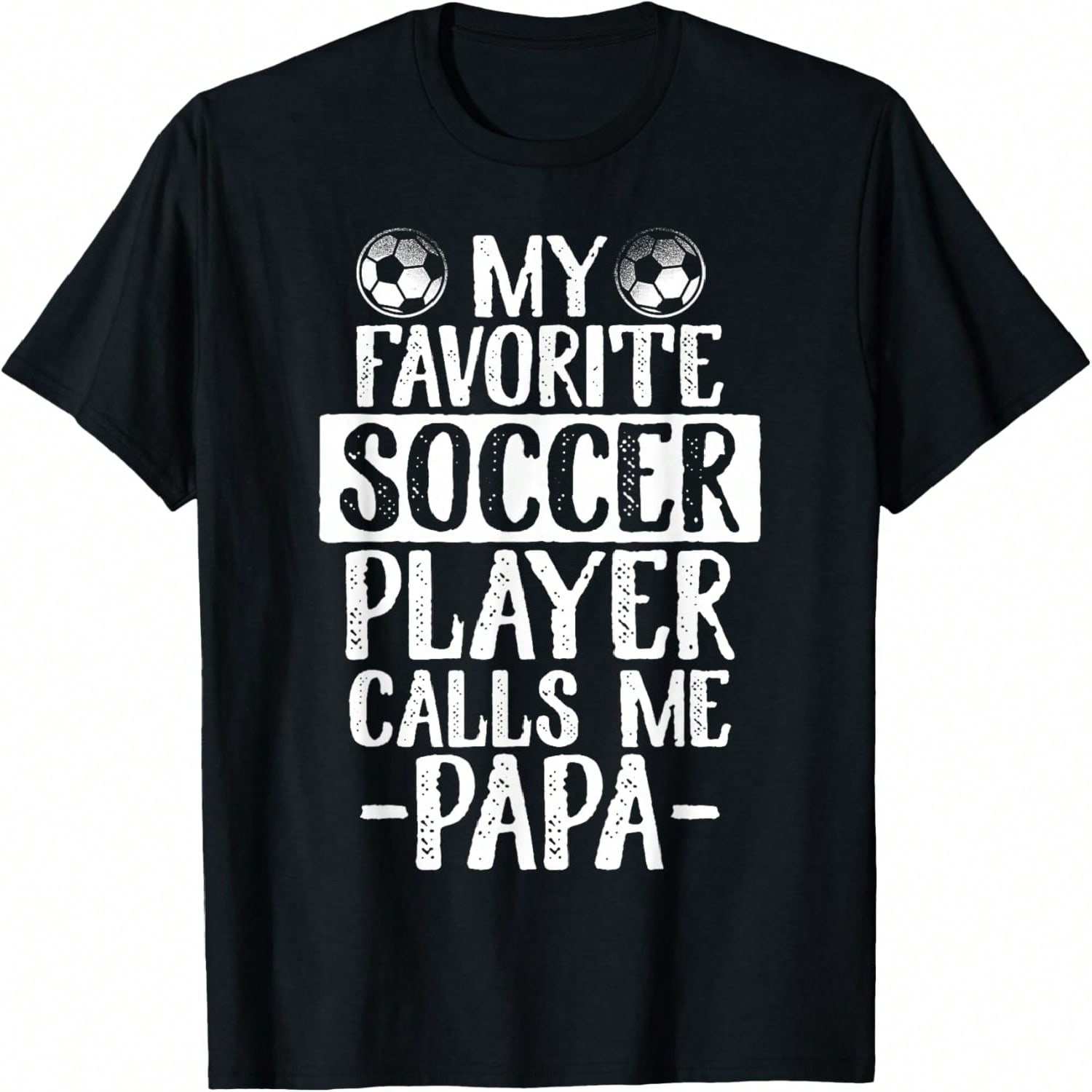 My Favorite Soccer Player Calls Me Papa T Shirt Gift T-Shirt S