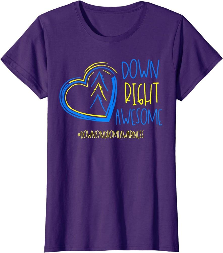 

National Down Syndrome Awareness Month Down Right Ladies Crewneck T-Shirt Unisex T-Shirt M