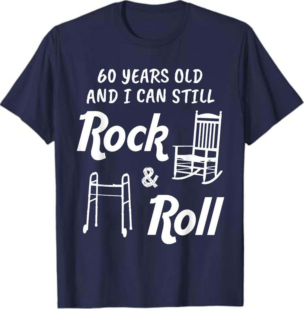 Funny 60th Birthday Gag Gift Rock and Roll TShirt Cotton TShirt Graphic T Shirts Short Sleeve Tee Men Clothing Streetwear Tops