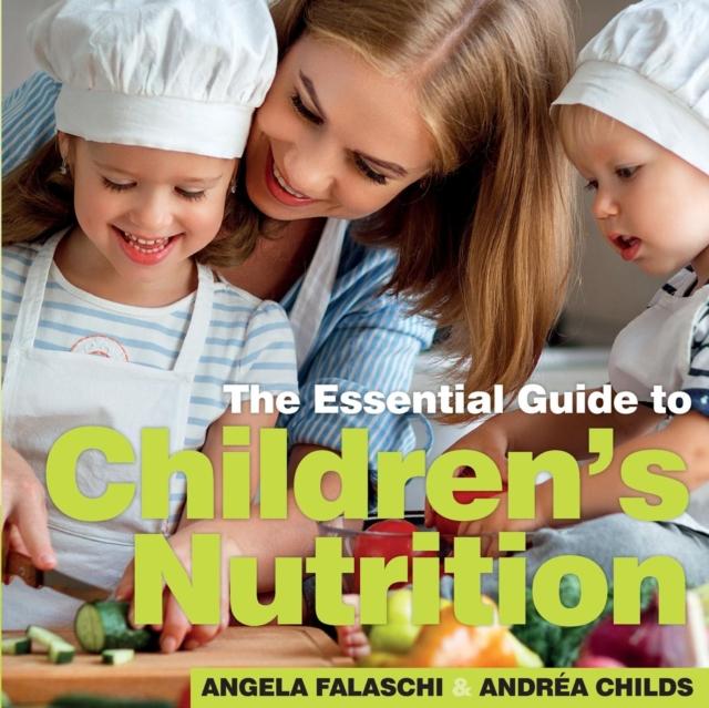 The Children's Nutrition : The Essential Guide Book