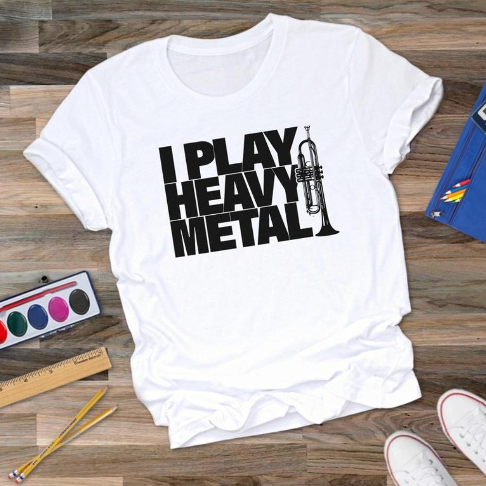

I Play Heavy Metal Graphic T Shirts Music Fan Trumpet Jazz Music Lover Humorous Tshirt Woman Man Cotton Loose Shortsleev 4XL