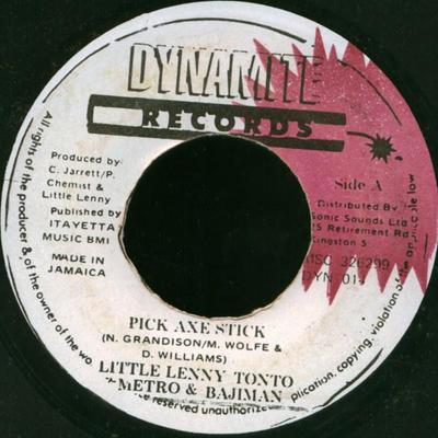 7inch Record LITTLE LENNY, TANTO METRO & BAJIE M - Pick Axe Stick DYN014 Dynamite Record Jamaica Reggae, Ska & Dub Used
