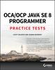The OCA / OCP Java SE 8 Programmer Practice Tests Book
