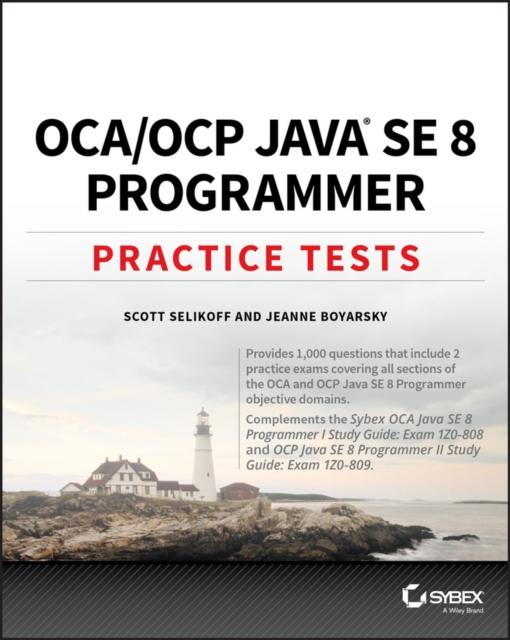 The OCA / OCP Java SE 8 Programmer Practice Tests Book