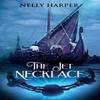 The Jet Necklace by Nelly Harper Paperback Book 9780993274824