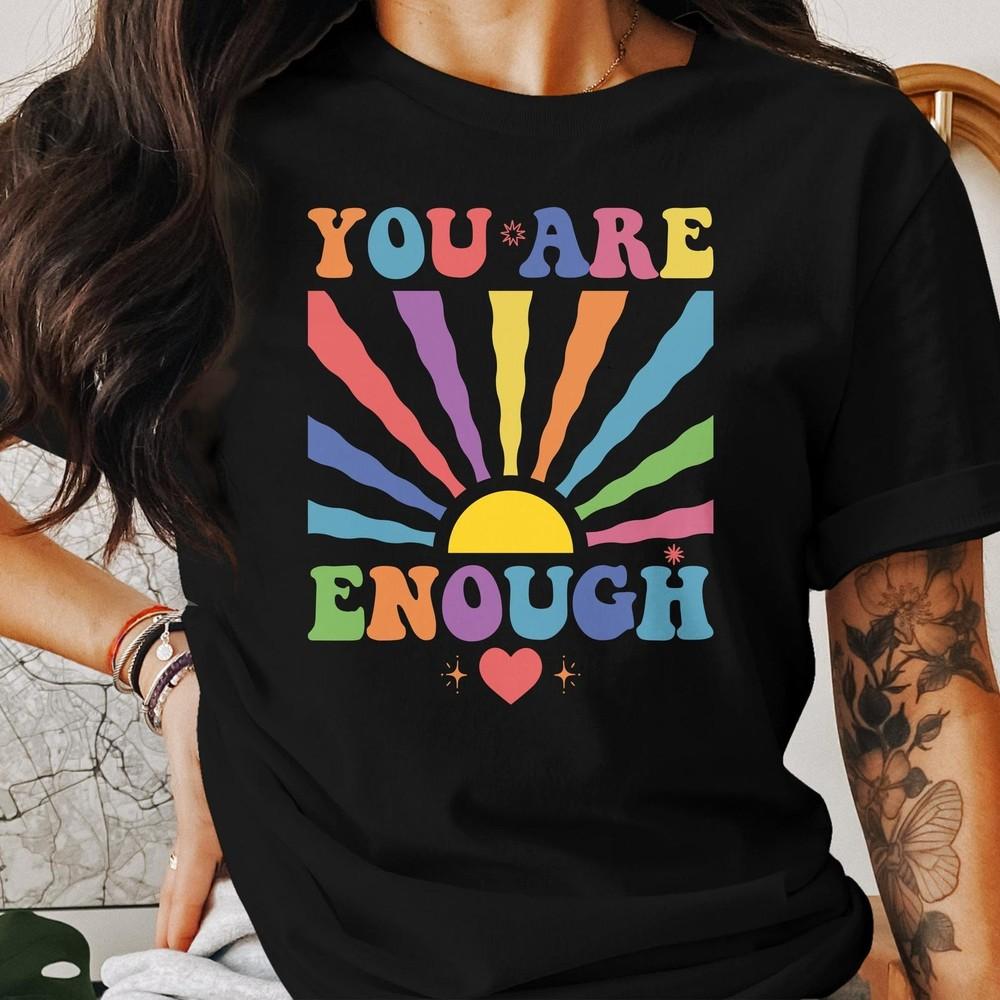 26 You Are Enough T-Shirt, Retro Rainbow Shirt, Motivational Tee, Positive Vibe Unisex T-Shirt XXXL