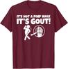 It's Not A Pimp Walk It's Gout T-Shirt Unisex T-Shirt