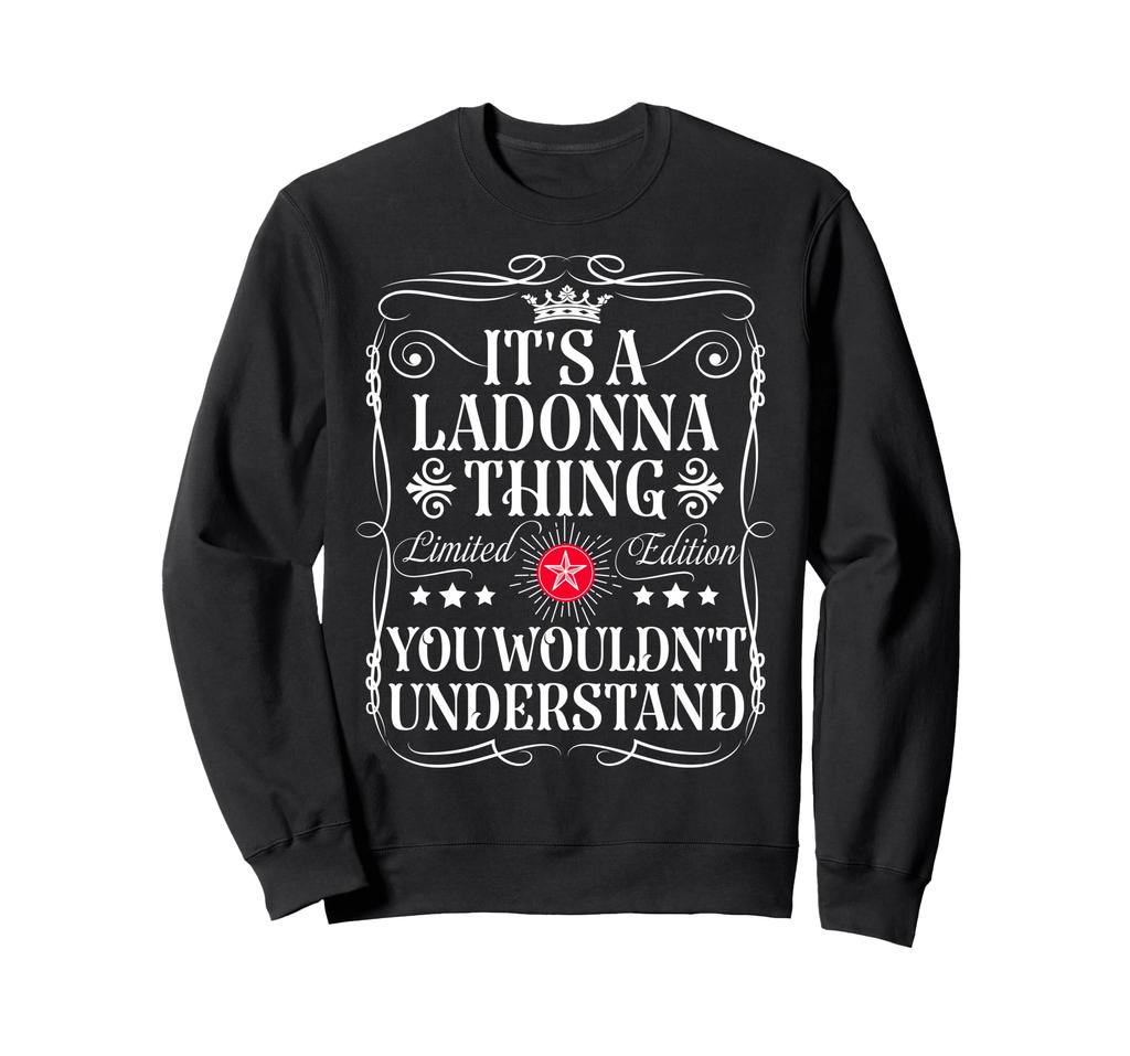 Ladonna Name Its A Ladonna Thing You Wouldn't Understand Sweatshirt
