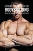 The Extreme Protein Meals for Bodybuilding : Bulk Up Fast Without Muscle Shakes or Supplements Book