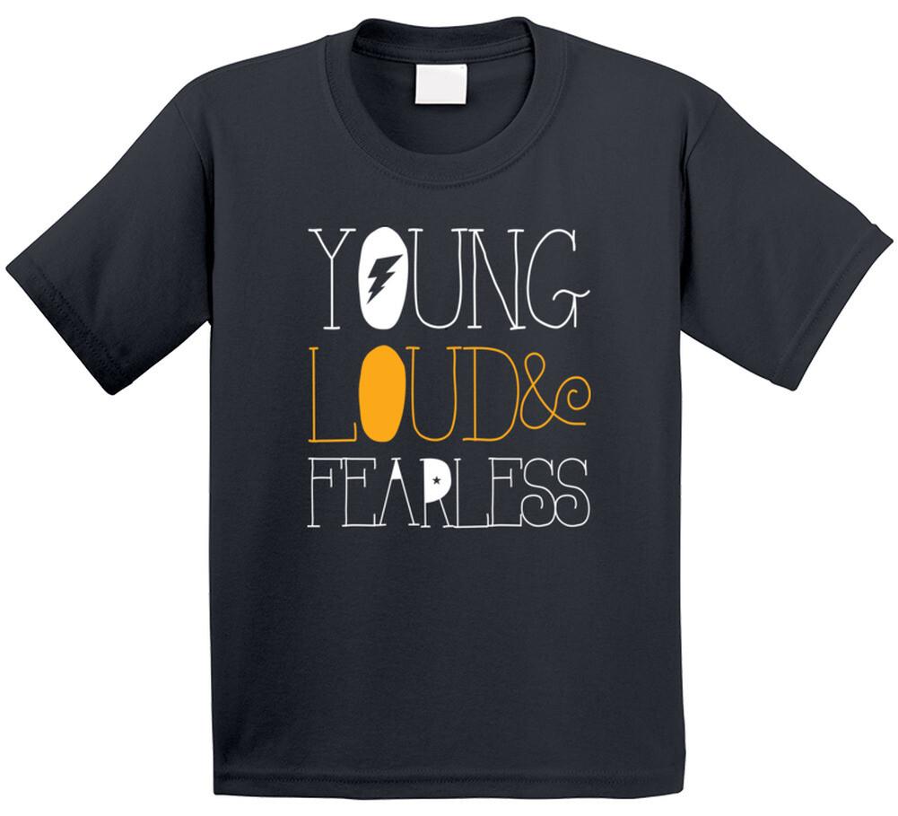 Young Loud And Fearless T Shirt Mens Womens Tees Top 3XL