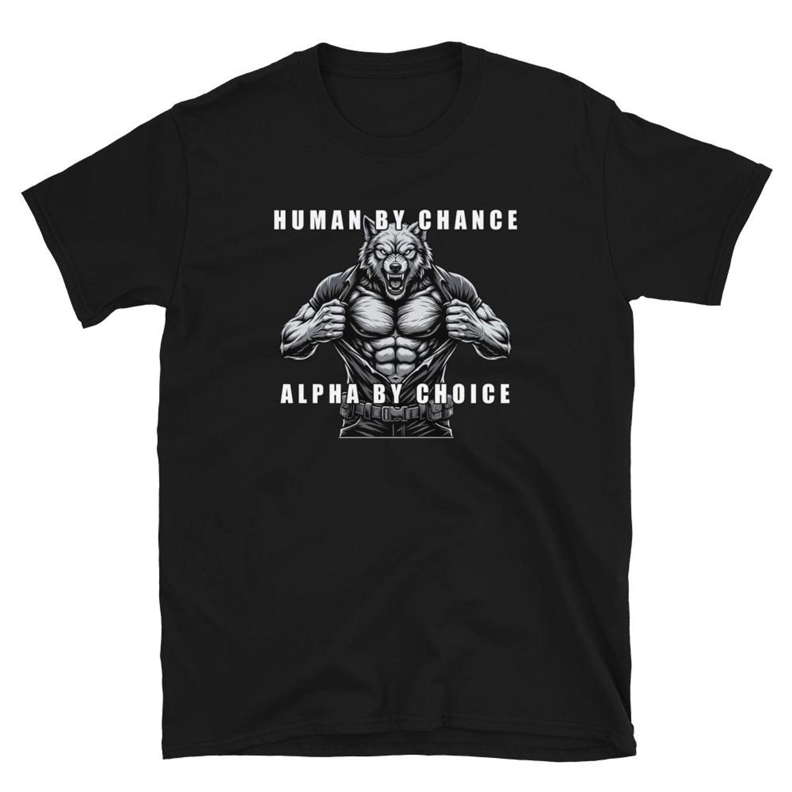 Human By Chance Alpha By Choice T Shirt 2XL