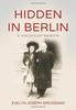 The Hidden In Berlin : A Holocaust Memoir Book