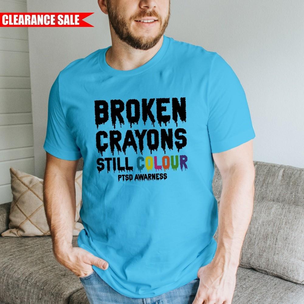 

PTSD Broken Crayons Still Colour T-Shirt Printed Mental Health Awareness Tee Top M