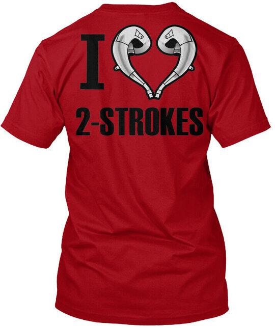 

I Love 2-strokes Mx - T-Shirt Made in the USA Size S to 5XL Unisex T-Shirt M