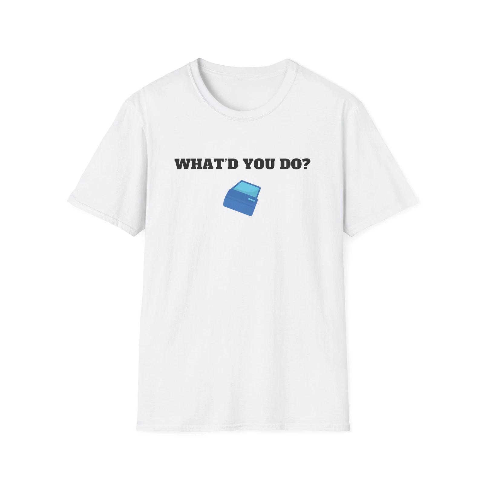 

Funny T-Shirt - WHAT D YOU DO Humor Tee for Casual Outings, Gifts for Dads 4XL