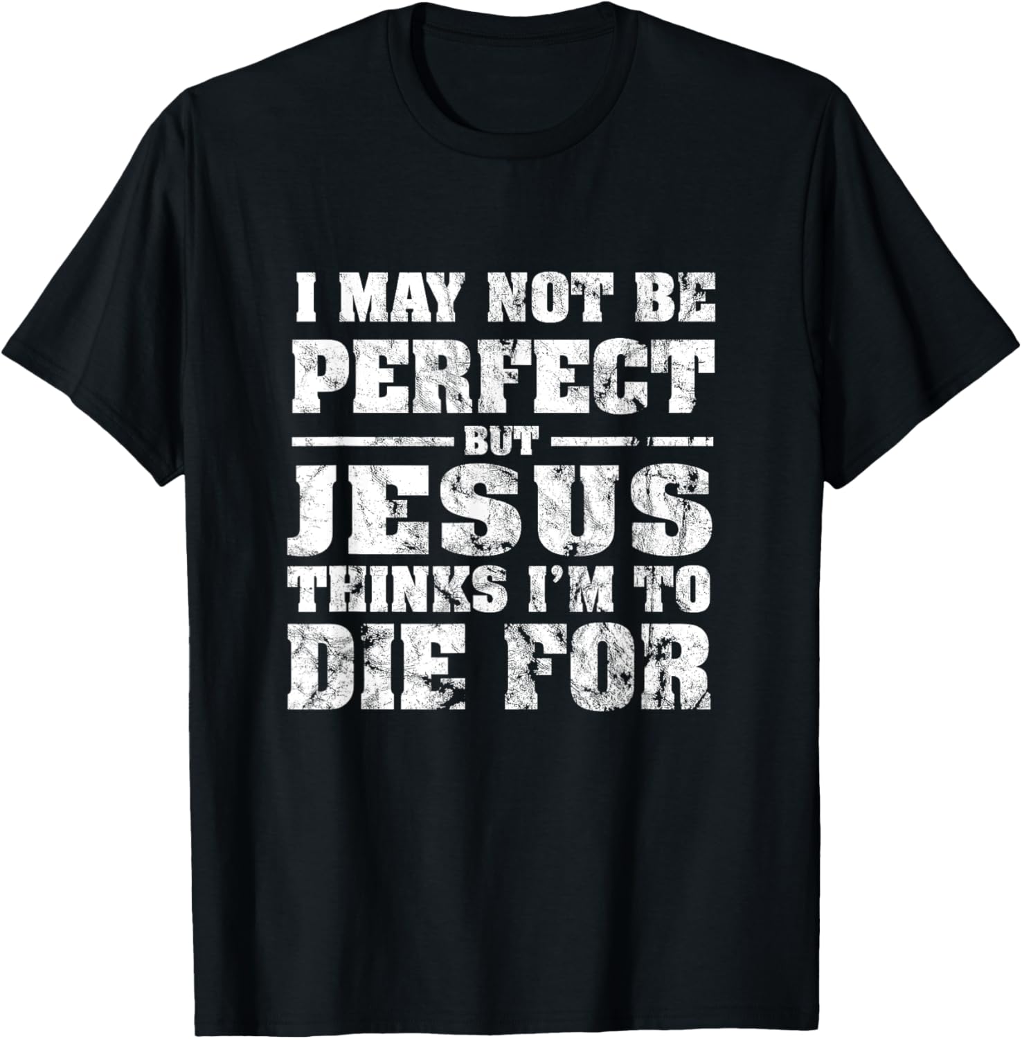 Not Perfect But Jesus Died for Me Christian Jesus TShirt Graphic T Shirts Unisexs Clothing Funny Shirt Camisas Streetwear S