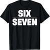 Six Seven 6 7 Meme T-Shirt