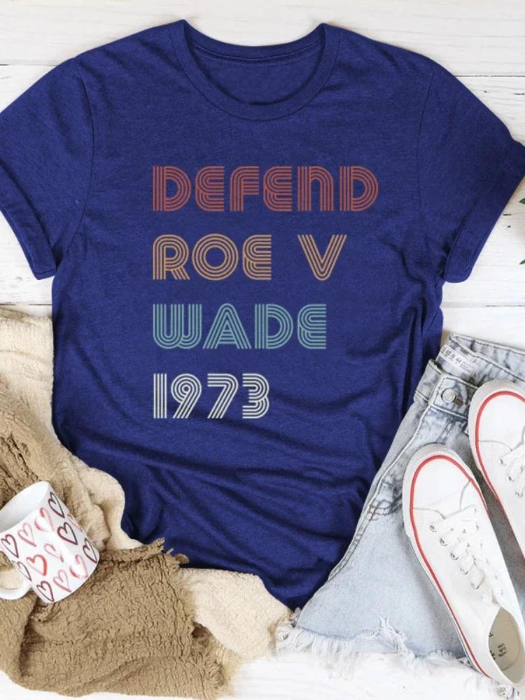 DÉFENDRE ROE V WADE 1973 Lettre Imprimé T-shirt Femme Manches Courtes Col Rond Ample T-shirt Femme T-shirt Femme Tops Camisetas Mujer