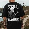 Still Sober T Shirt Funny Sobriety Unisex Skeleton Unisex Soberversary Addiction Recovery Af Vintage Washed Breathable