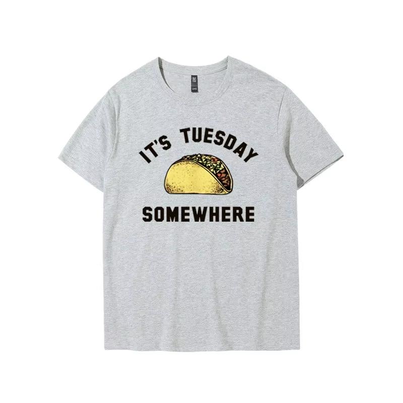 Funny Taco Tuesday Graphic Tshirt Unisex Women Cotton Tee Its Tuesday Somewhere Print Casual Streetwear Short Sleeve Top S