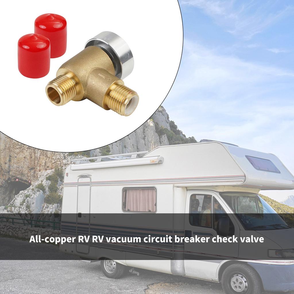 Vacuum Breaker Check Valves Stable Performances Upgrades Ensures Safe Plumbing Systems for Recreational Vehicles