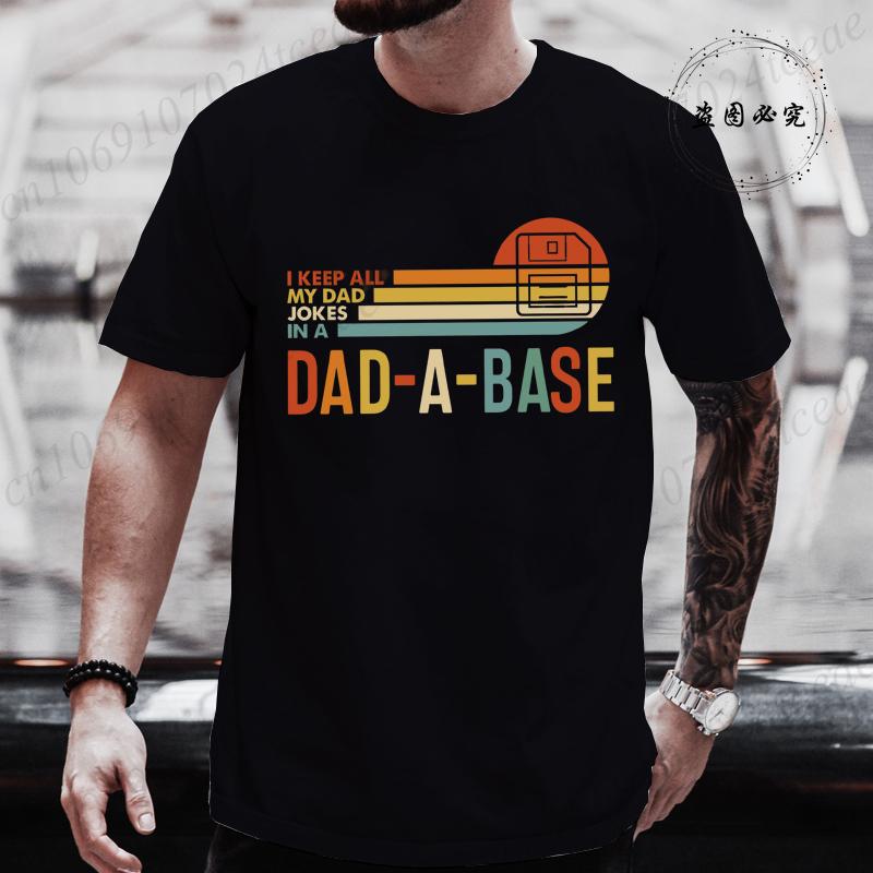 Summer Mens TShirts Funny I Keep All My Dad Jokes In A Dadabase Print Casual Oneck for Men Tshirt Male Tshirt Hip Hop Tee
