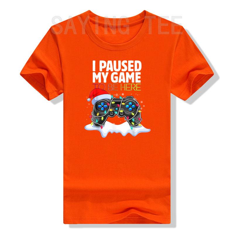 Christmas I Paused My Game To Be Here Funny Sarcastic TShirt Gifts Gamer Graphic Tee Tops Gaming Lover Aesthetic Xmas Costume