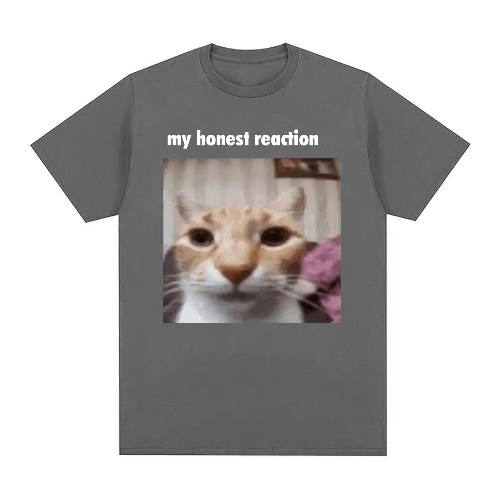 My Honest Reaction Funny Cat Meme Graphic T-Shirts Men Women Clothing Fashion Harajuku T-shirt Casual Cotton Short Sleeve Tshirt