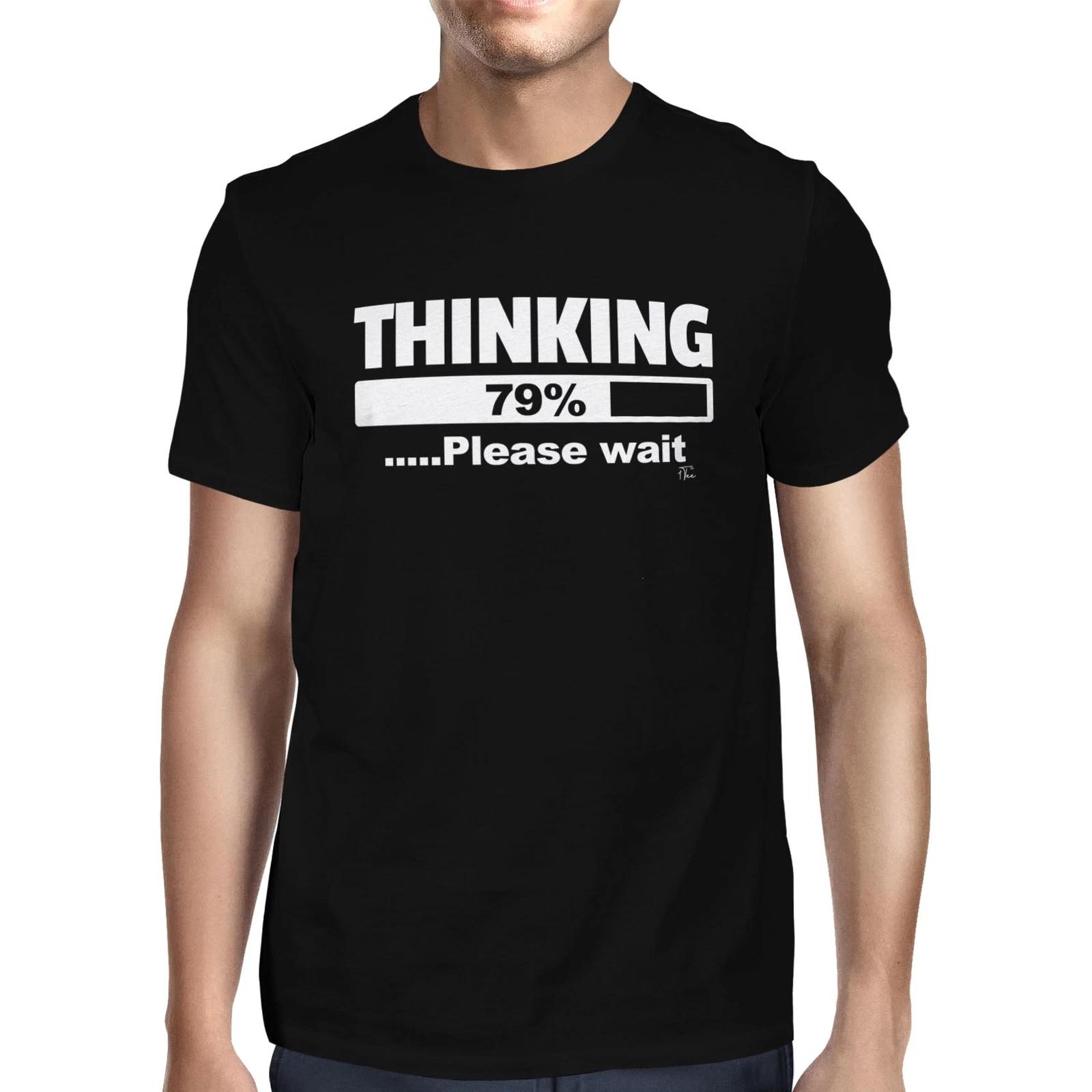 1Tee Mens Thinking Please Wait Loading T-Shirt XXXL