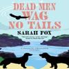 Dead Men Wag No Tails by Sarah Fox Paperback Book 9781448317981