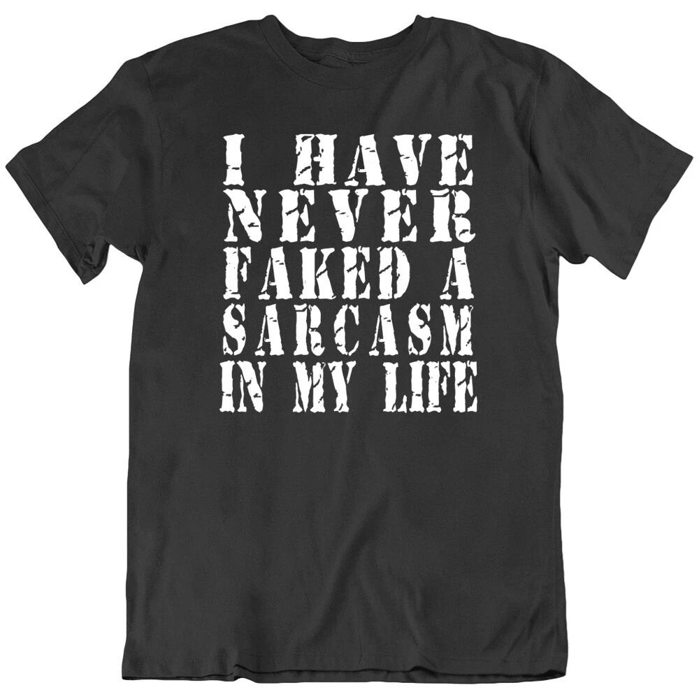 I have never faked a sarcasm, Quotes Sarcastic Military Army T Shirt Gift New M