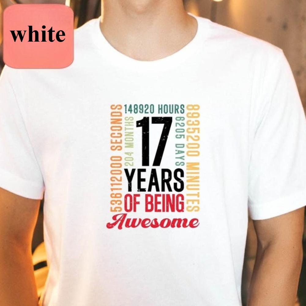 17 Years of Being Awesome Printed TShirt 17th Birthday Gift Simple Funny Tshirt Woman Man Cotton Regular Street Fashion Tee