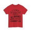 Book T-Shirt | Booktrovert T-Shirt | I LIKE BIG BOOKS and I CANNOT LIE Shirt