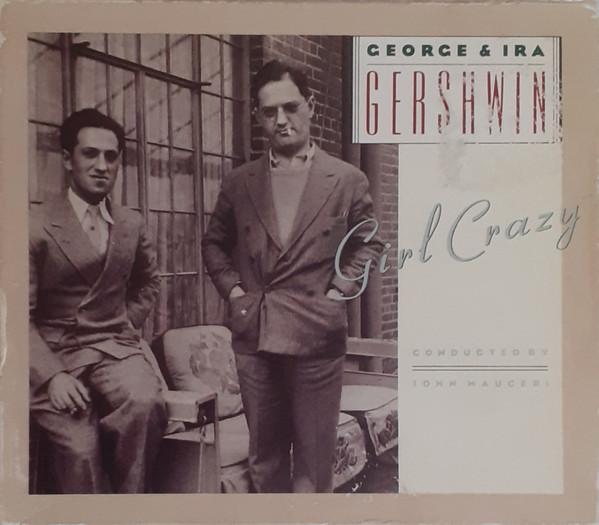 

CD GEORGE GERSHWIN IRA GERSHWIN Girl Crazy 7559792502 Elektra Nonesuc 1990 Europe Soundtracks Musicals Used