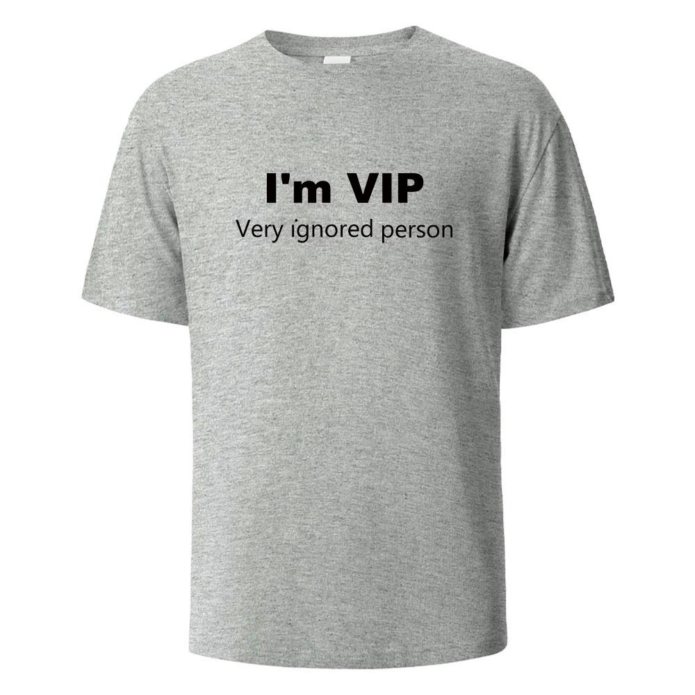 cotton I’m VIP Funny Letter Printing T-shirt For Men Wowen 100% Cotton Summer Breathable Tops O-neck Oversize Basic Tees Men's Clothing