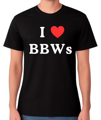 I Love BBWs T-Shirt Body Positive Big Beautiful Fat Woman Graphic Unisex Tee