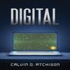 Digital by Calvin D Atchison Paperback Book 9781645755883
