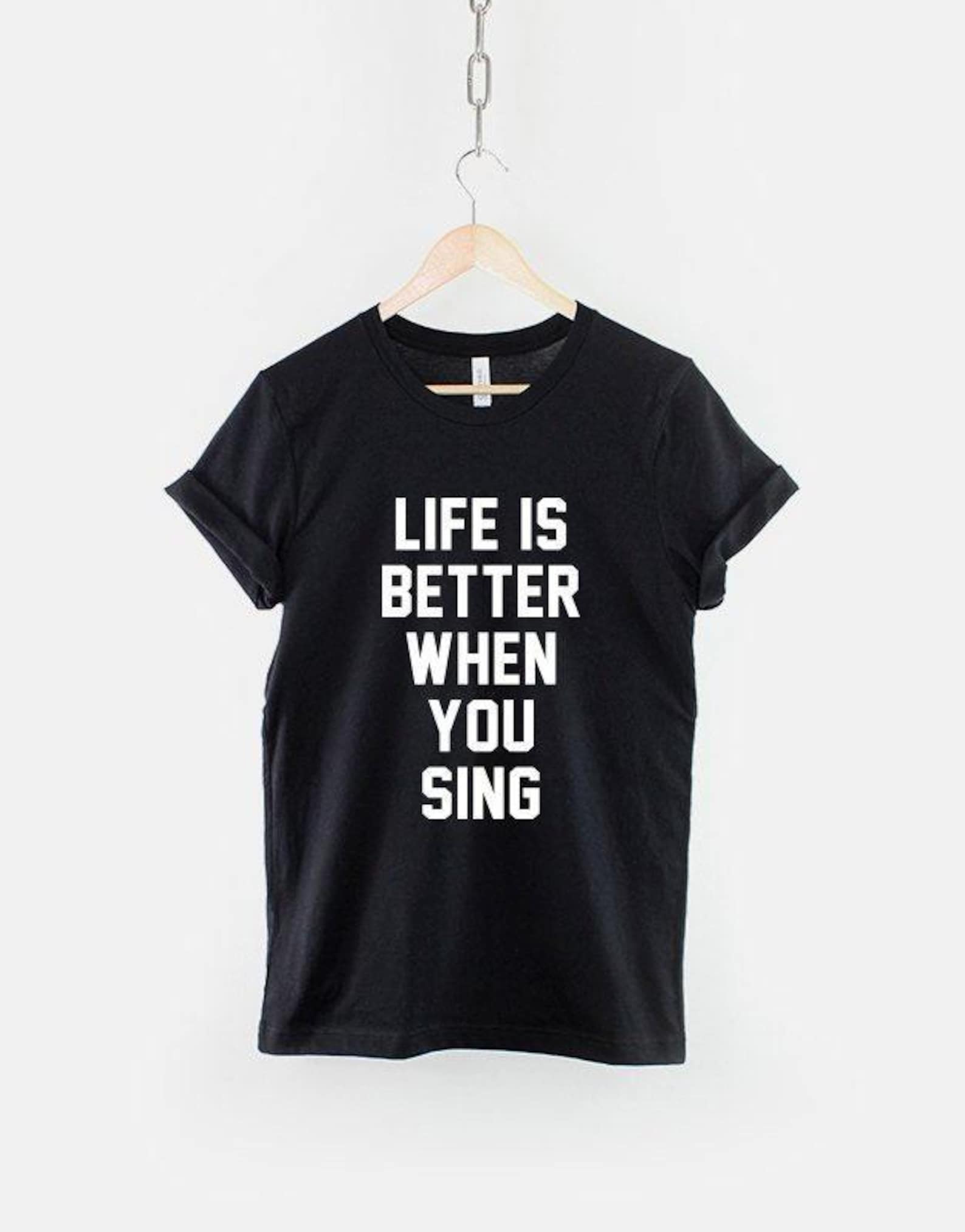 Life Is Better When You Sing Shirt, Unisex Cotton Music Lover Tee S