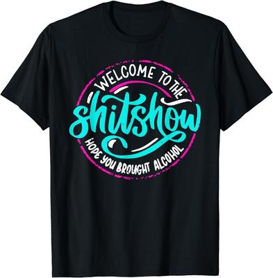 NEW LIMITED Welcome To The ShitShow Hope You Brought Funny Joke T-Shirt