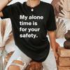 Unisex Mein Alleinsein ist für die Sicherheit aller Sarkastisches T-Shirt Lustiges Neuheitsshirt