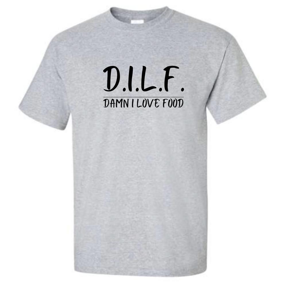 D.I.L.F - Damn I Love Food T-Shirt Unisex T-Shirt XXXL